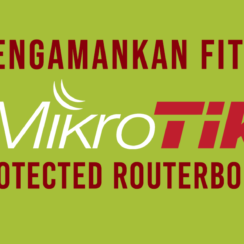 Mengaktifkan Proteksi RouterBOOT Mikrotik